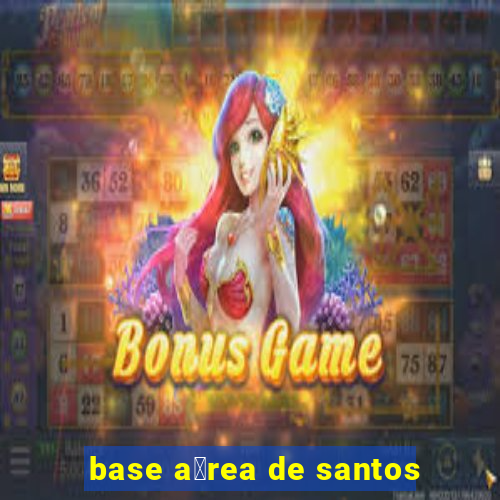 base a茅rea de santos