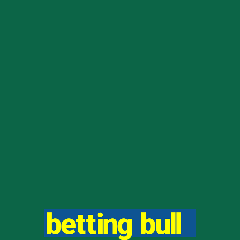 betting bull