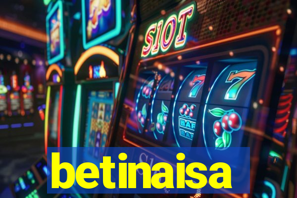 betinaisa