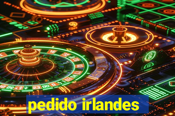 pedido irlandes