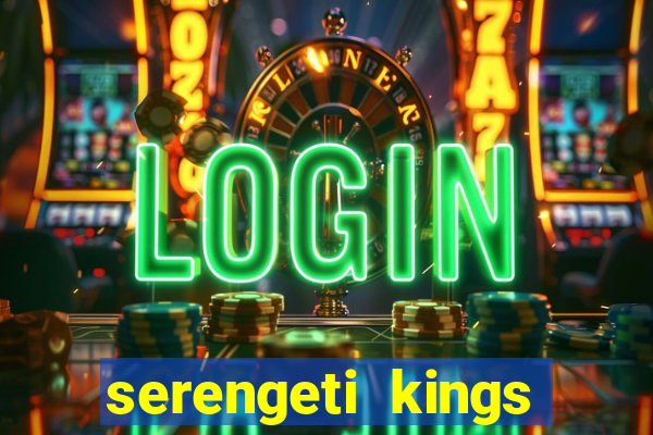 serengeti kings slot online