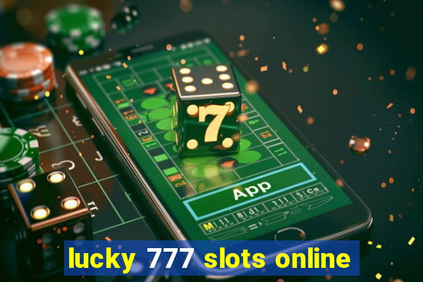 lucky 777 slots online