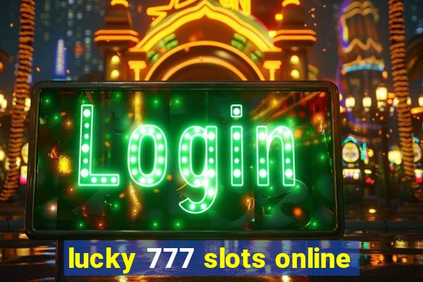 lucky 777 slots online