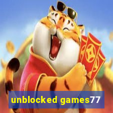 unblocked games77