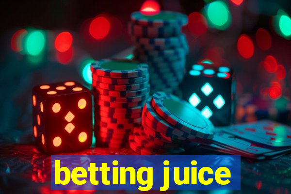 betting juice