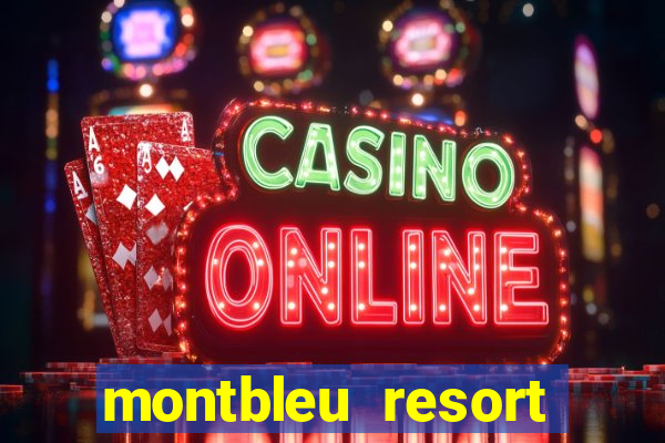 montbleu resort casino & spa stateline