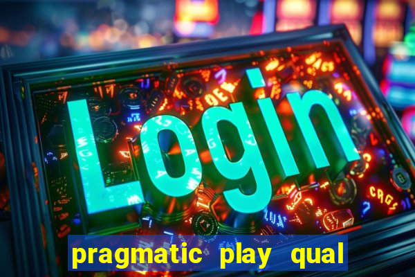 pragmatic play qual jogo paga mais