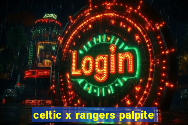 celtic x rangers palpite