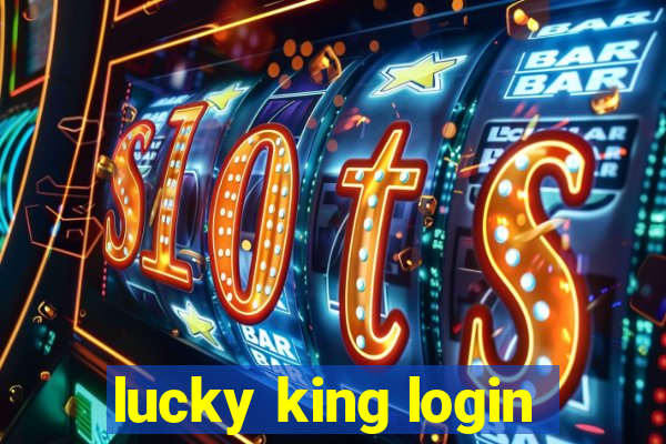 lucky king login