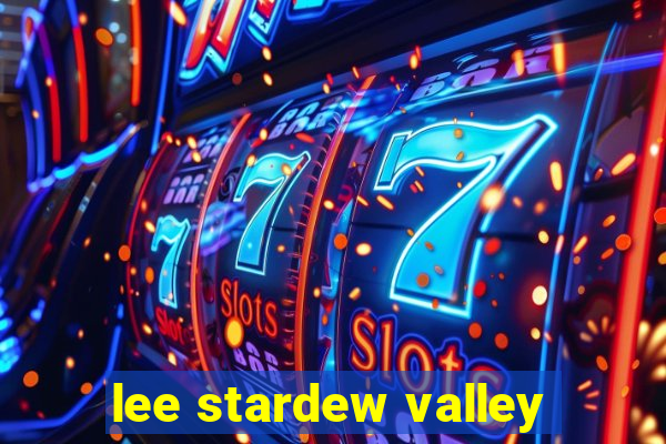 lee stardew valley