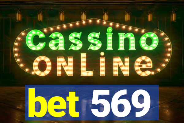 bet 569