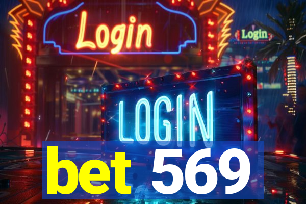 bet 569