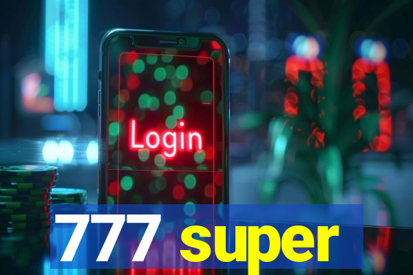 777 super