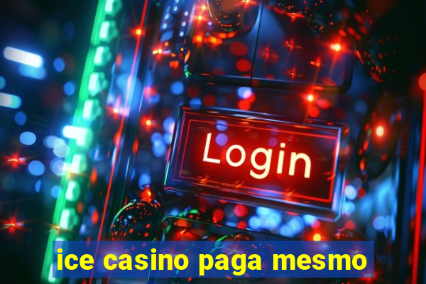 ice casino paga mesmo