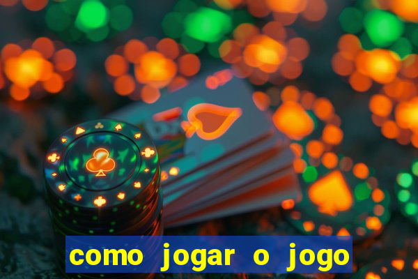 como jogar o jogo do tigrinho