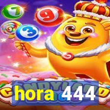 hora 444