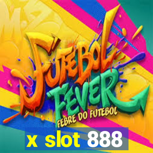 x slot 888