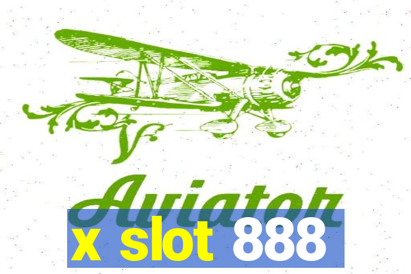 x slot 888