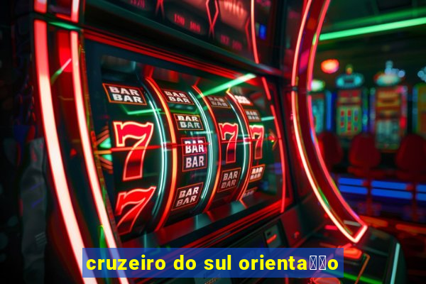 cruzeiro do sul orienta莽茫o