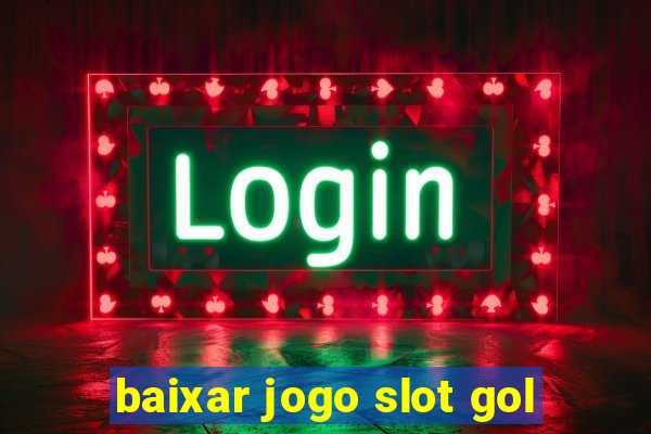 baixar jogo slot gol