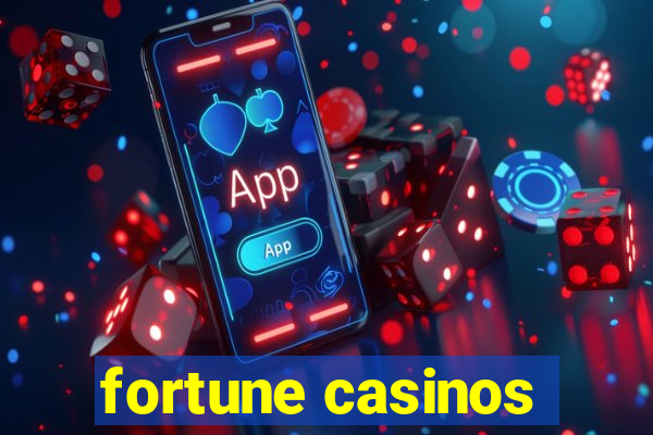 fortune casinos