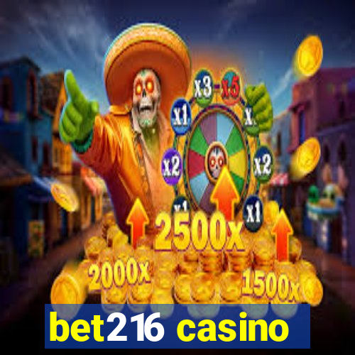 bet216 casino