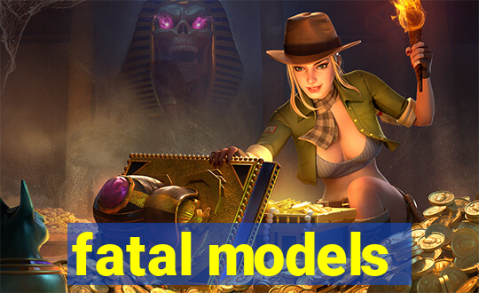 fatal models