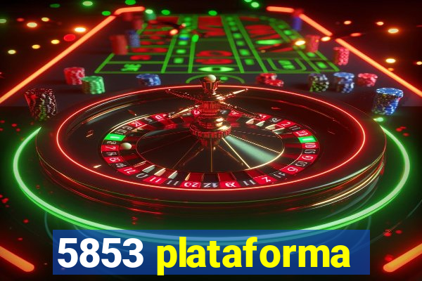 5853 plataforma