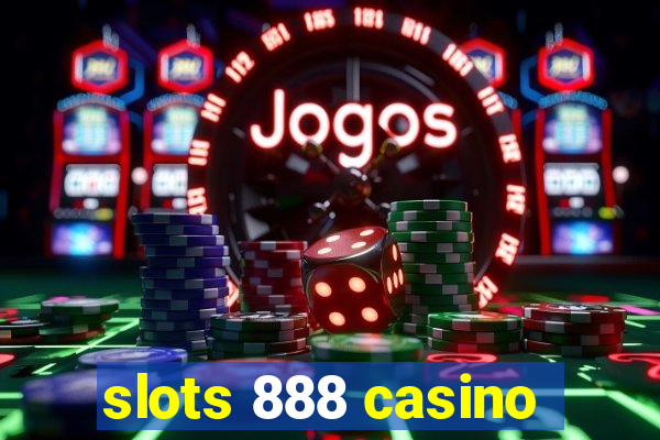 slots 888 casino