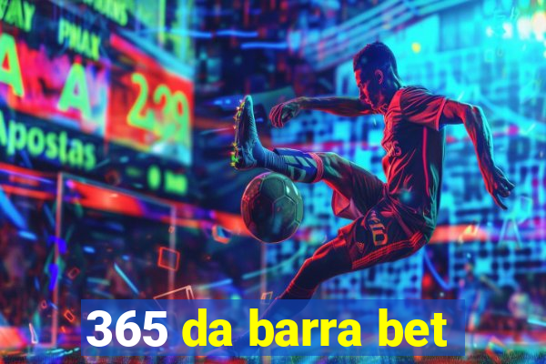 365 da barra bet