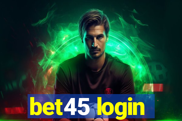 bet45 login