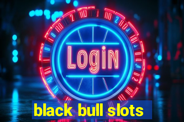 black bull slots