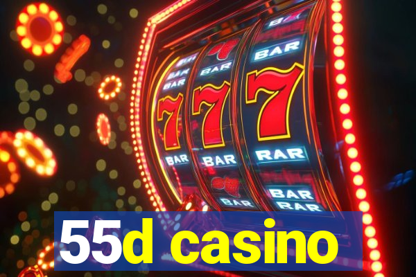 55d casino