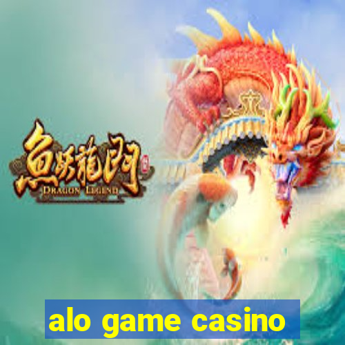 alo game casino