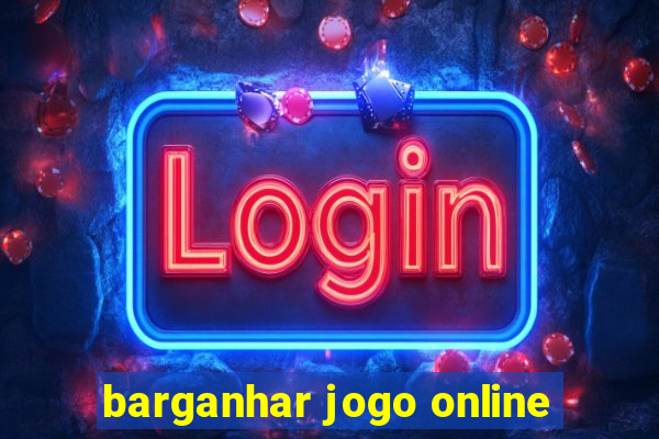 barganhar jogo online