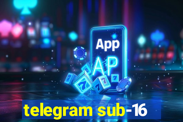 telegram sub-16