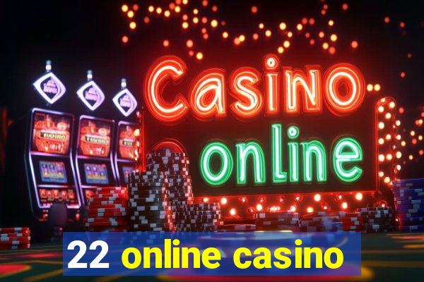 22 online casino