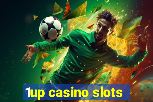 1up casino slots