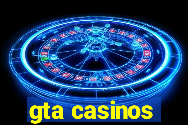 gta casinos