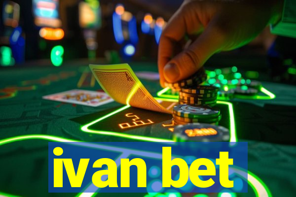 ivan bet