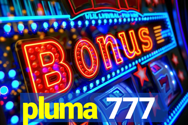 pluma 777