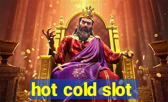 hot cold slot