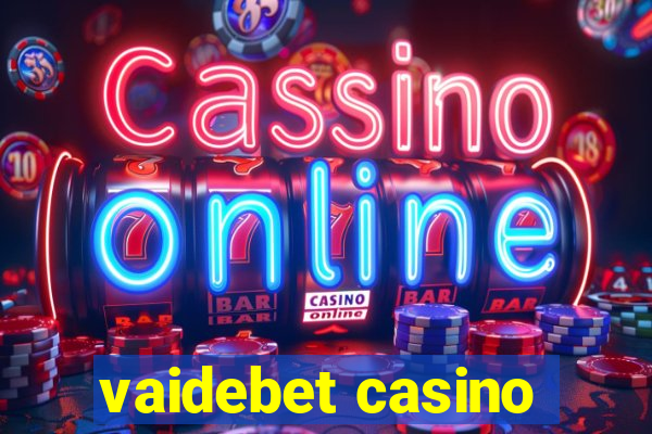 vaidebet casino