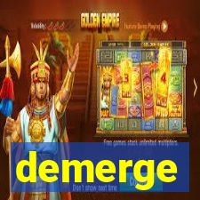 demerge