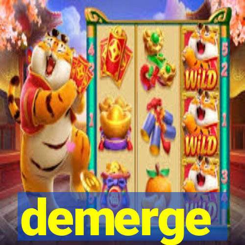 demerge