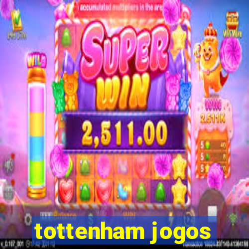 tottenham jogos