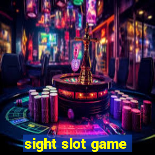 sight slot game