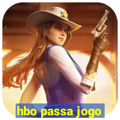 hbo passa jogo