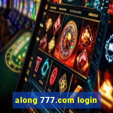 along 777.com login