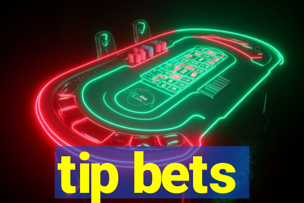 tip bets